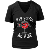 Say You'll Be Wine Shirt