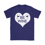 Be Wine Shirt