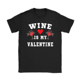 Wine is My Valentine Shirt