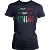 I Don't Need Recipes I'm Italian Shirt