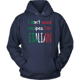 I Don't Need Recipes I'm Italian Shirt