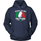 I'm Not Yelling I'm Italian II Shirt