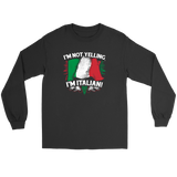 I'm Not Yelling I'm Italian II Shirt