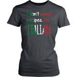I Don't Need Recipes I'm Italian Shirt