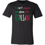 I Don't Need Recipes I'm Italian Shirt