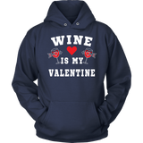 Wine is My Valentine Shirt