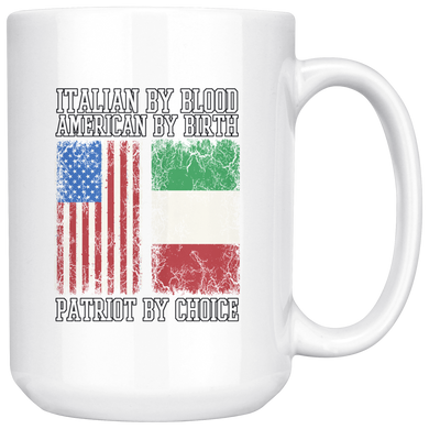 Italian By Blood Patriot By Choice 15oz Mug