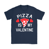 Pizza is my Valentine Shirt