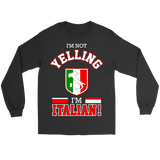 I'm Not Yelling I'm Italian Shirt