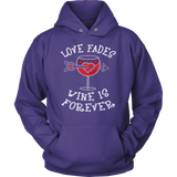 Love Fades Wine is Forever Shirt